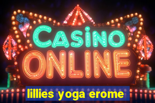 lillies yoga erome